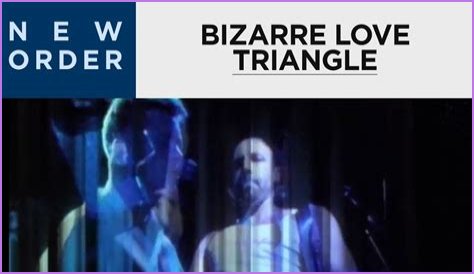 The Meaning Behind The Song: Bizarre Love Triangle ’94 by New Order